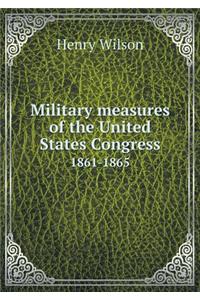 Military measures of the United States Congress 1861-1865