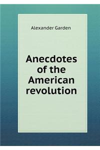 Anecdotes of the American Revolution