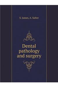 Dental Pathology and Surgery