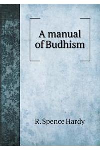 A Manual of Budhism