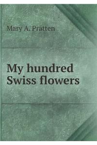 My hundred Swiss flowers