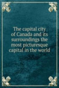 capital city of Canada and its surroundings the most picturesque capital in the world