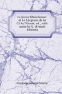 La Jeune SibAcrienne: et Le LAcpreux de la CitAc D'Aoste, ed., with notes by S . (French Edition)