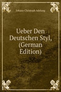 Ueber Den Deutschen Styl, (German Edition)