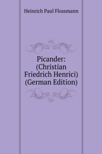 Picander: (Christian Friedrich Henrici) (German Edition)