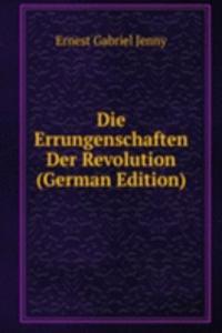 Die Errungenschaften Der Revolution (German Edition)