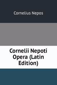 Cornelii Nepoti Opera (Latin Edition)