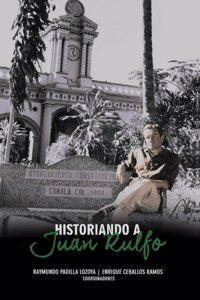 Historiando a Juan Rulfo