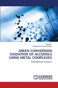 Green Conversion Oxidation of Alcohols Using Metal Complexes