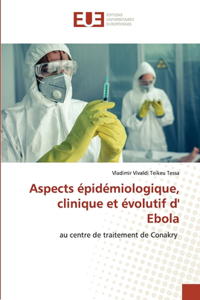 Aspects épidémiologique, clinique et évolutif d' Ebola