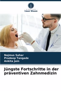 Jüngste Fortschritte in der präventiven Zahnmedizin
