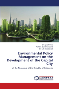 Environmental Policy Management on the Development of the Capital City