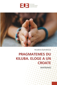 Pragmatemes Du Kiluba. Eloge a Un Croate