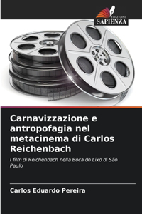 Carnavizzazione e antropofagia nel metacinema di Carlos Reichenbach