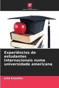 Experiências de estudantes internacionais numa universidade americana