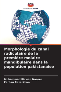 Morphologie du canal radiculaire de la première molaire mandibulaire dans la population pakistanaise