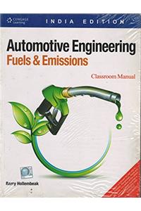 AUTOMOTIVE ENGINEERING: FUELS & EMISSIONS, CLASSROOM MANUAL
