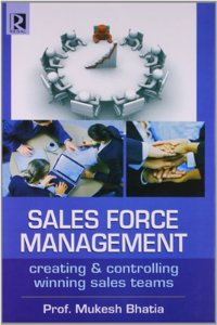 Sales Force Management: Creating & Controlling Winning Sales Teams