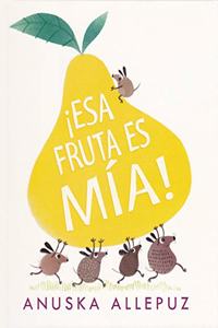 ¡esa Fruta Es Mía!