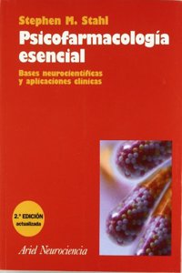 Psicofarmacologia esencial : bases neurocientificas y aplicaciones clinicas