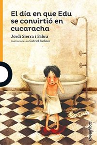 El dia en que Edu se convirtio en cucaracha
