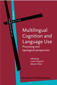 Multilingual Cognition and Language Use
