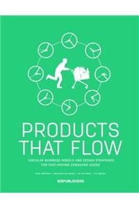 Products That Flow: Circular Business Models and Design Strategies for Fast-Moving Consumer Goods