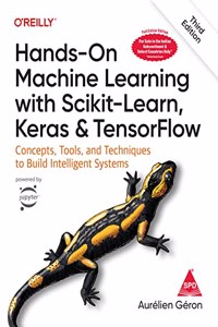 Hands-On Machine Learning with Scikit-Learn, Keras, and TensorFlow: Concepts, Tools, and Techniques to Build Intelligent Systems, Third Edition (Full Colour Print)