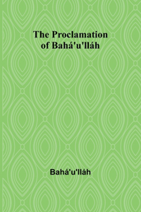 Proclamation of Bahá'u'lláh