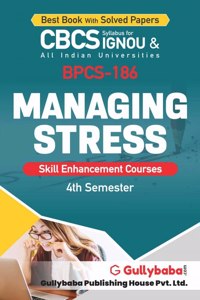 Gullybaba IGNOU BA (Honours) 4th Sem BPCS-186 Managing Stress in English - Latest Edition IGNOU Help Book with Solved Previous Year's Question Papers and Important Exam Notes