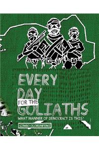 Everyday for the Goliaths