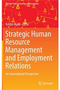 Strategic Human Resource Management and Employment Relations: An International Perspective