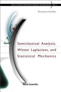 Semiclassical Analysis, Witten Laplacians, and Statistical Mechanics