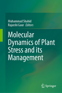 Molecular Dynamics of Plant Stress and Its Management