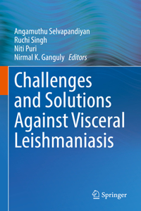 Challenges and Solutions Against Visceral Leishmaniasis