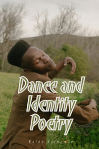 Dance and Identity Poetry