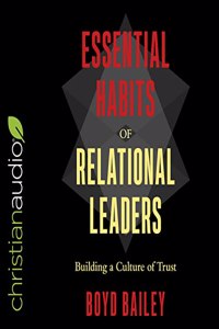Essential Habits of Relational Leaders