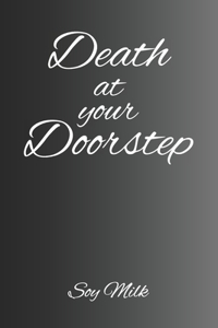 Death At Your Doorstep