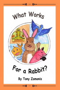 What Works for a Rabbit