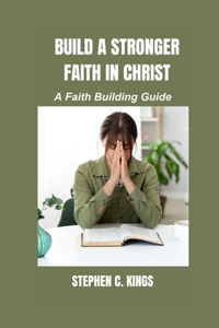 Build a Stronger Faith in Christ