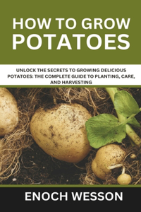 How To Grow Potatoes