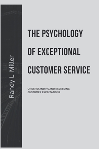 Psychology of Exceptional Customer Service