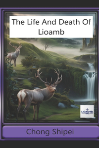 The Life and Death Of Lioamb