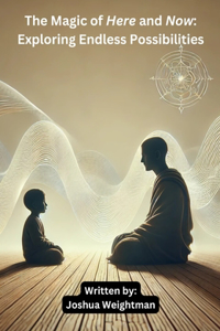 Magic of Here and Now