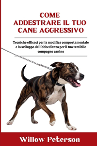 Come addestrare il tuo Cane aggressivo
