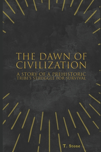 The Dawn of Civilization