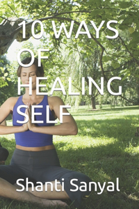 10 Ways of Healing Self