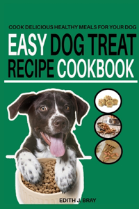 Easy Dog Treat Recipe Cookbook