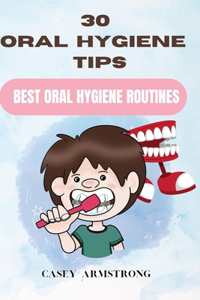 30 Oral Hygiene Tips