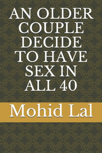 An Older Couple Decide to Have Sex in All 40